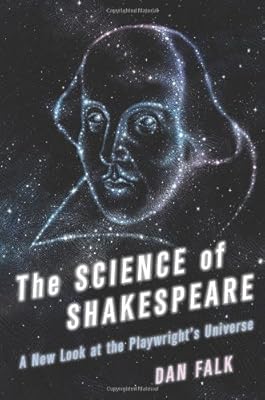 The Science of Shakespeare: A New Look at the Playwright's Universe