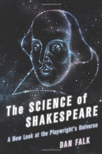 The Science of Shakespeare: A New Look at the Playwright's Universe by Dan Falk