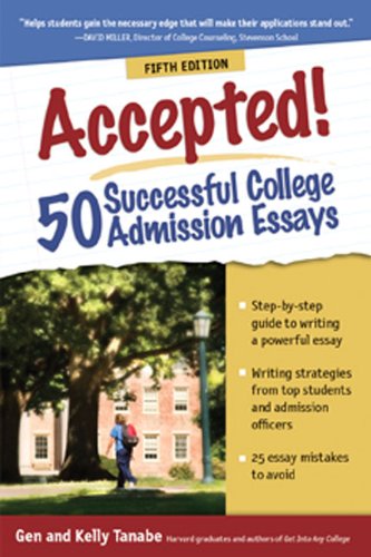 Accepted! 50 Successful College Admission Essays by Gen Tanabe  ,