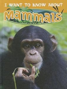 Mammals (I Want to Know About)