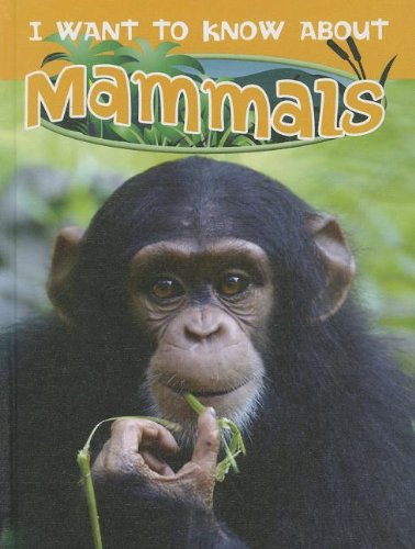 Mammals (I Want to Know About) by Dee Phillips