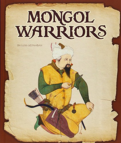Mongol Warriors by Lois Sepahban
