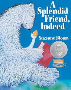 A Splendid Friend Indeed (Bear and Goose stories)