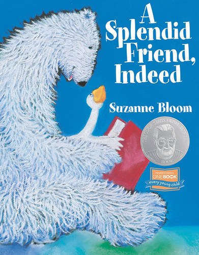 A Splendid Friend Indeed (Bear and Goose stories) by Suzanne Bloom