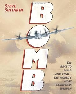 Bomb: The Race to Build--and Steal--the World's Most Dangerous Weapon