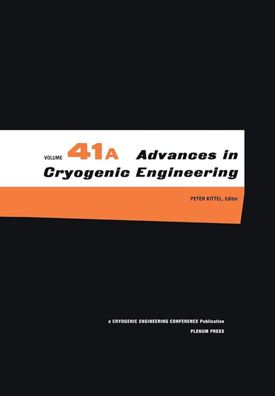 Advances in Cryogenic Engineering: Parts A & B by Peter Kittel
