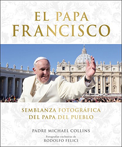 El Papa Francisco by Michael Collins