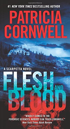Flesh and Blood: A Scarpetta Novel by Patricia Cornwell