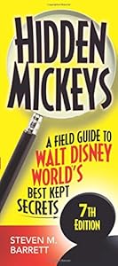 Hidden Mickeys: A Field Guide to Walt Disney World's Best Kept Secrets by Steven M. Barrett