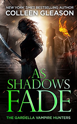 As Shadows Fade: Victoria Book 5 (The Gardella Vampire Hunters: Victoria)