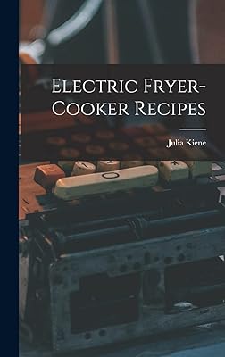 Electric Fryer-cooker Recipes