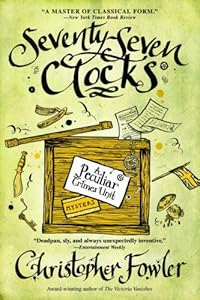 Seventy-Seven Clocks: A Peculiar Crimes Unit Mystery
