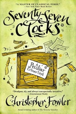 Seventy-Seven Clocks: A Peculiar Crimes Unit Mystery