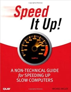 Speed It Up! A Non-Technical Guide for Speeding Up Slow Computers