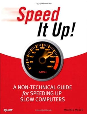 Speed It Up! A Non-Technical Guide for Speeding Up Slow Computers