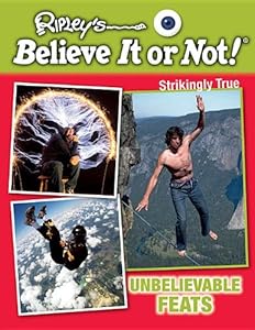 Unbelievable Feats