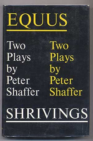 Equus and Shrivings: Two plays by Peter Shaffer