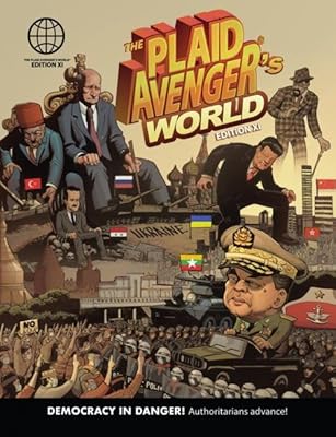 The Plaid Avenger's World: Democracy in Danger! Authoritarians advance!