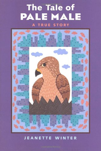 The Tale of Pale Male: A True Story by Jeanette Winter