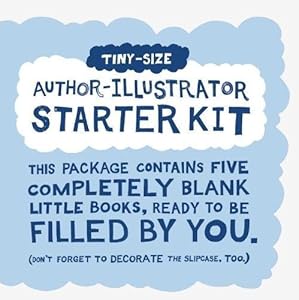 Five Tiny Books: An Author-Illustrator Starter Kit by Editors of McSweeney's