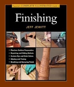 Taunton's Complete Illustrated Guide to Finishing