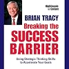 Breaking the Success Barrier (Using Strategic Thinking Skills to Accelerate your Goals)