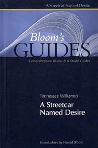Tennessee Williams's A Streetcar Named Desire (Bloom's Guides)