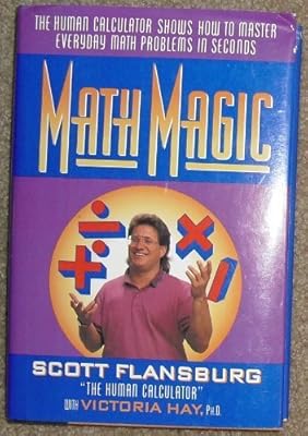 Math Magic: The Human Calculator Shows How to Master Everyday Math Problems in Seconds