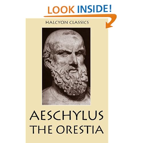 The Oresteia (Halcyon Classics)