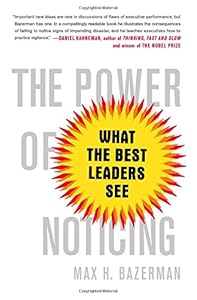 The Power of Noticing: What the Best Leaders See