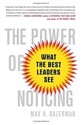 The Power of Noticing: What the Best Leaders See