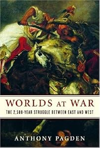 Worlds at War: The 2,500-Year Struggle Between East and West