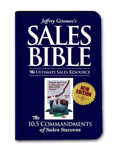 The Sales Bible: The Ultimate Sales Resource, New Edition by Jeffrey Gitomer