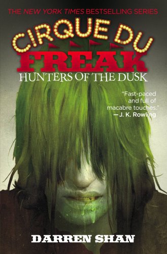 Cirque Du Freak #7: Hunters of the Dusk: Book 7 in the Saga of Darren Shan by Darren Shan