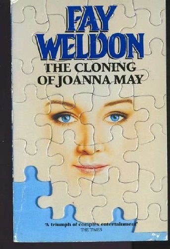 The cloning of Joanna May a novel by Fay Weldon