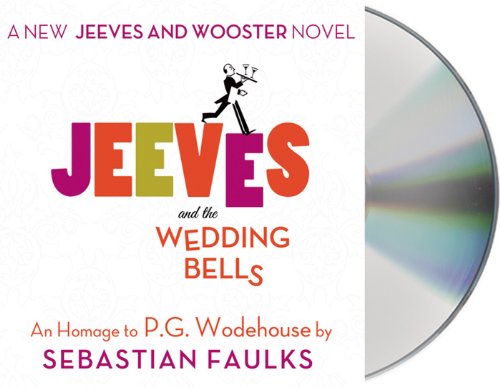 Jeeves and the Wedding Bells (Jeeves and Wooster) by Sebastian Faulks