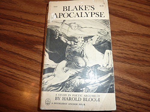 Blake's Apocalypse: A Study in Poetic Argument by Harold Bloom