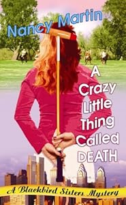 A crazy little thing called death : a Blackbird Sisters mystery