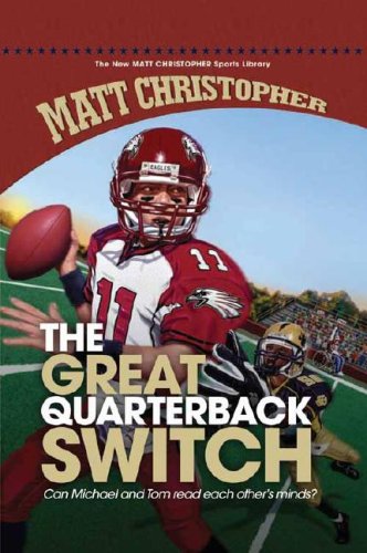 The Great Quarterback Switch (New Matt Christopher Sports Library) by Matt Christopher