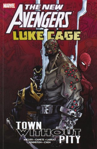 New Avengers: Luke Cage - Town without Pity by Antony Johnston