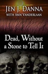 Dead, Without a Stone to Tell It