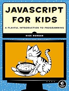 JavaScript for Kids: A Playful Introduction to Programming