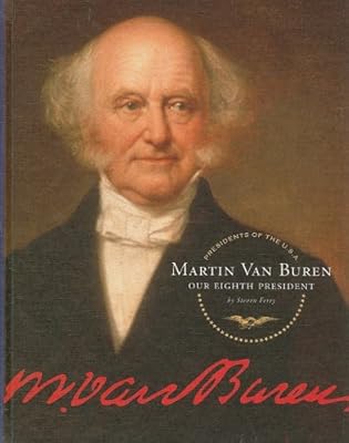Martin Van Buren: Our Eighth President (Presidents of the U.S.A. (Child's World))