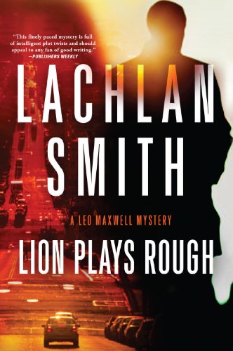 Lion Plays Rough (Leo Maxwell) by Lachlan Smith