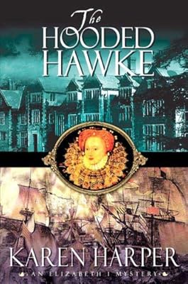 The Hooded Hawke (Elizabeth I Mysteries, Book 9)