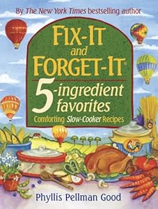 Fix-it And Forget-it 5-ingredient Favorites - Comforting Slow-Cooker Recipes