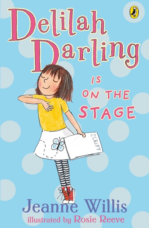 Delilah Darling Is On The Stage by Jeanne Willis