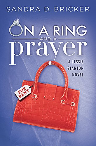 On a Ring and a Prayer: A Jessie Stanton Novel - Book 1 by Sandra D. Bricker