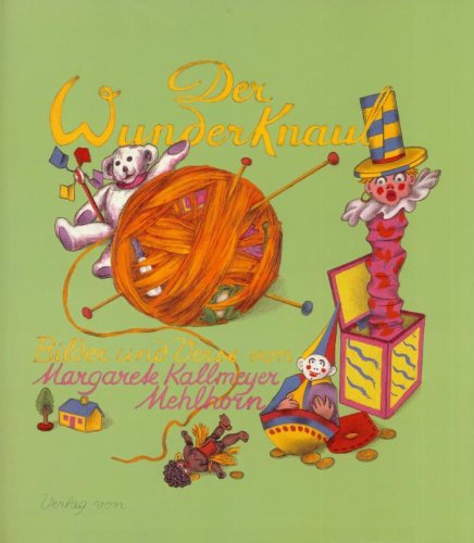 Der Wunderknaul: The Wondrous Ball of Yarn Pictures and Verses (English and German Edition) by Margarete Kallmeyer-mehlhorn