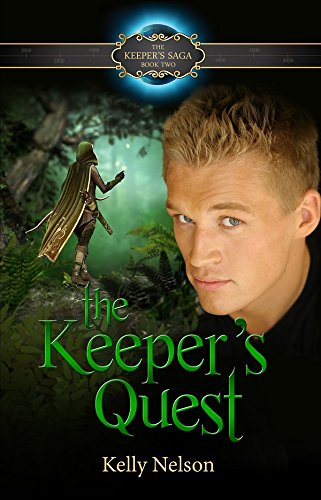 Keeper's Quest ( Keeper's Saga Book 2) by Kelly Nelson